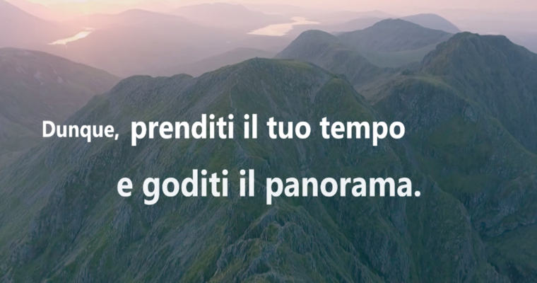 Prenditi il tuo tempo e goditi il panorama